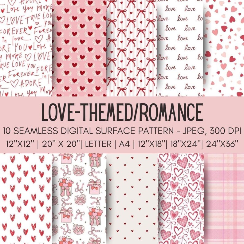 May include: A collection of 10 seamless digital surface patterns featuring love-themed designs. Patterns include red hearts on pink, red bows on stripes, the word love, gift boxes, and plaid. Text reads LOVE-THEMED/ROMANCE, 10 SEAMLESS DIGITAL SURFACE PATTERN - JPEG, 300 DPI, 12"X12" | 20" X 20"| LETTER | A4 | 12"X18"| 18"X24"| 24"X36".