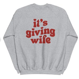 It’s Giving Wife (personalized) Sweatshirt for Bride, Bride-to-be, Newlywed - Honeymoon sweater, bridal crewneck, bride gift, bachelorette
