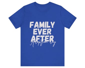 Family Ever After Adoption Day Jersey Short Sleeve Tee