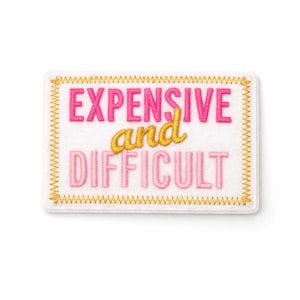 Expensive and Difficult Iron-On Felt Patch – Hot Pink & Gold Embroidered Applique, Funny Statement Patch