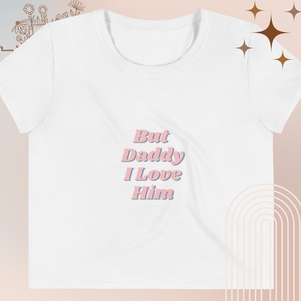 But Daddy I Love Him  Cropped T-shirt  / Cropped top / Tortured poets / TTPD Taylor Merch Inspired