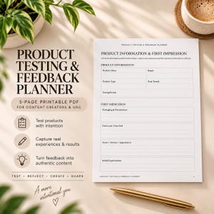 May include: A 5-page printable PDF product testing and feedback planner with black text on a white sheet. The document includes sections for product information, brand, type, date, testing period, packaging, first look, scent, texture, and expectations.