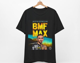 The Future Belongs To BMF Max Holloway Shirt, Bmf Max Holloway Shirt, Max Holloway Unisex T-shirt