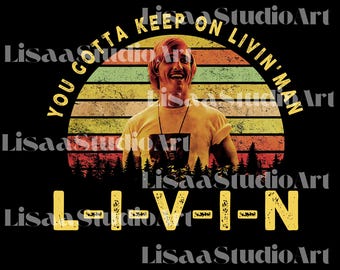 Verdwaasd en verward PNG, David Wooderson You Gotta Keep On Livin' Vintage SVG, films uit de jaren 80 tv-show citaat sublimatie, digitale download
