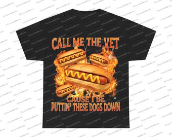 Funny Call Me The Vet Cause I Be Puttin These Dogs Down File, Vintage Hotdog PNG, Food Pun Instant, Funny Meme Bootleg Digital Download