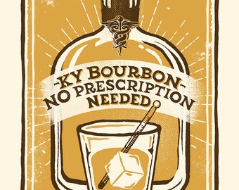 KY Bourbon No Prescription Needed - Screenprinted Art Print