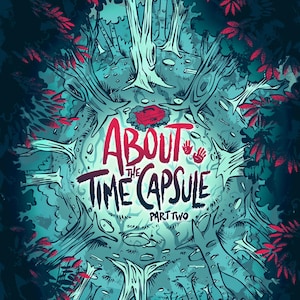 May include: Comic book cover illustration for "About the Time Capsule Part Two." The artwork features a forest scene with stylized trees and red accents. The title is in bold red letters, with handprints and a red suitcase.