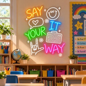 Say It Your Way Neon Sign,  BCBA LED Sign, Positive Quote Decor, Classroom Sign, Kids Room Decor, Fun Inspirational Gift, AAC Speech Therapy