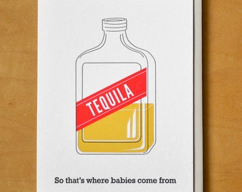 Tequila How Babies Are Made - Letterpress Baby Card