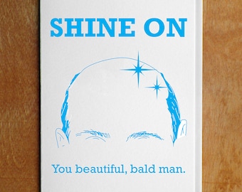 Shine On Beautiful, Bald Man Letterpress Card