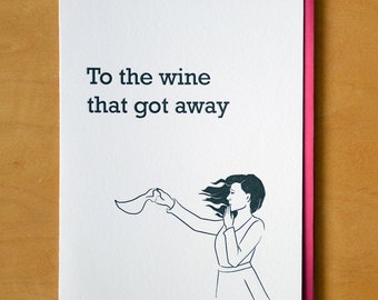 To the Wine That Got Away - Letterpress Card