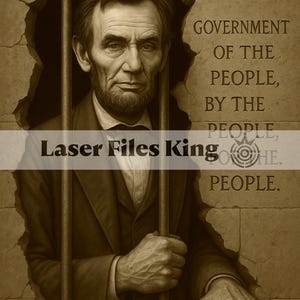 May include: Sepia-toned artwork featuring Abraham Lincoln behind prison bars, with the text "GOVERNMENT OF THE PEOPLE, BY THE PEOPLE." The image includes the text "Laser Files King".