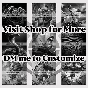 May include: A collage of nine black and white images featuring various designs. The images include a spider, a couple, a flower, a snake, a butterfly, an Egyptian symbol, a skull, a superhero, and a monster. The text "Laser Files King" appears in each image. The text "Visit Shop for More" and "DM me to Customize" appear in the center of the collage.