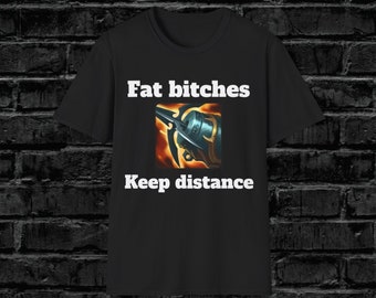 Camiseta Fat B*tches Keep Distance