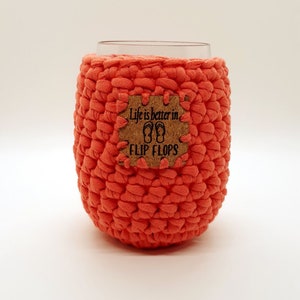 Crochet Stemless Wine Glass Cozy in Coral with a Life is Better in Flip Flops Cork Patch