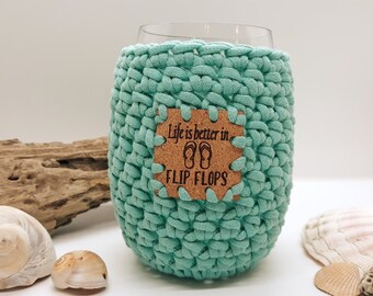 Crochet Stemless Wine Glass Cozy in Aqua with a Life is Better in Flip Flops Vegan Leather Patch