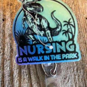 Funny Badge Reel “ Nursing is a walk in the park, Jurassic Park&quot;