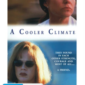 May include: DVD cover for the movie "A Cooler Climate" starring Sally Field and Judy Davis. The cover features a close-up of Sally Field and Judy Davis. The text "They found in each other strength, courage and most of all... A friend." is printed on the cover.