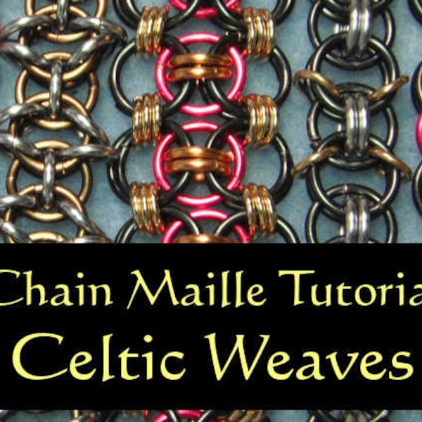Chain Maille Tutorial - Celtic Weaves - Celtic Visions, Helm, Celtic Kisses