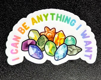 I Can Be Anything I Want Evolution Stone Clear Sticker