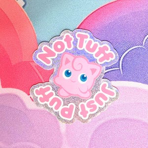 Not Tuff Just Puff Sparkle Glitter Sticker