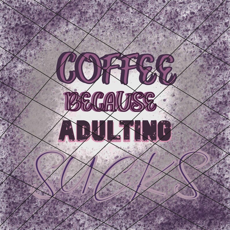 Coffee Because Adulting Sucks zdjęcie 1