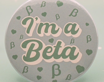 I'm a Beta Badge | Omegaverse Fanfiction Pin | AO3 Fandom Accessory | Fanfic Lover Gift | Booktok | Cute Pin | 37mm/58mm