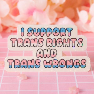 I Support Trans Rights and Trans Wrongs Sticker | Sparkly Trans Pride Flag Decal | LGBTQ+ Holographic Pride Laptop Stickers | 2 Inch Sticker