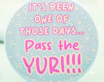 Pass the Yuri! Badge | GL Yuriko Pin | Anime & Manga Fanfiction Button | Yuri Yaoi Fangirl Fandom | Otaku Fanfic Gift | 37mm/58mm