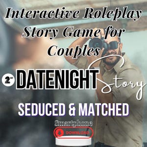 Könnte beinhalten: Werbung für ein "Date Night Story"-Spiel für Paare. Das Bild zeigt den Text "Interactive Roleplay Story Game for Couples", "2nd Date Night Story" und "Seduced & Matched". Ein Smartphone-Download-Button ist ebenfalls sichtbar.