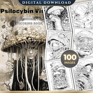 May include: Digital download of a coloring book titled "Psilocybin Visions." The cover features a surreal illustration of a figure with a mushroom-like head. Includes 100 black and white images for adult coloring.