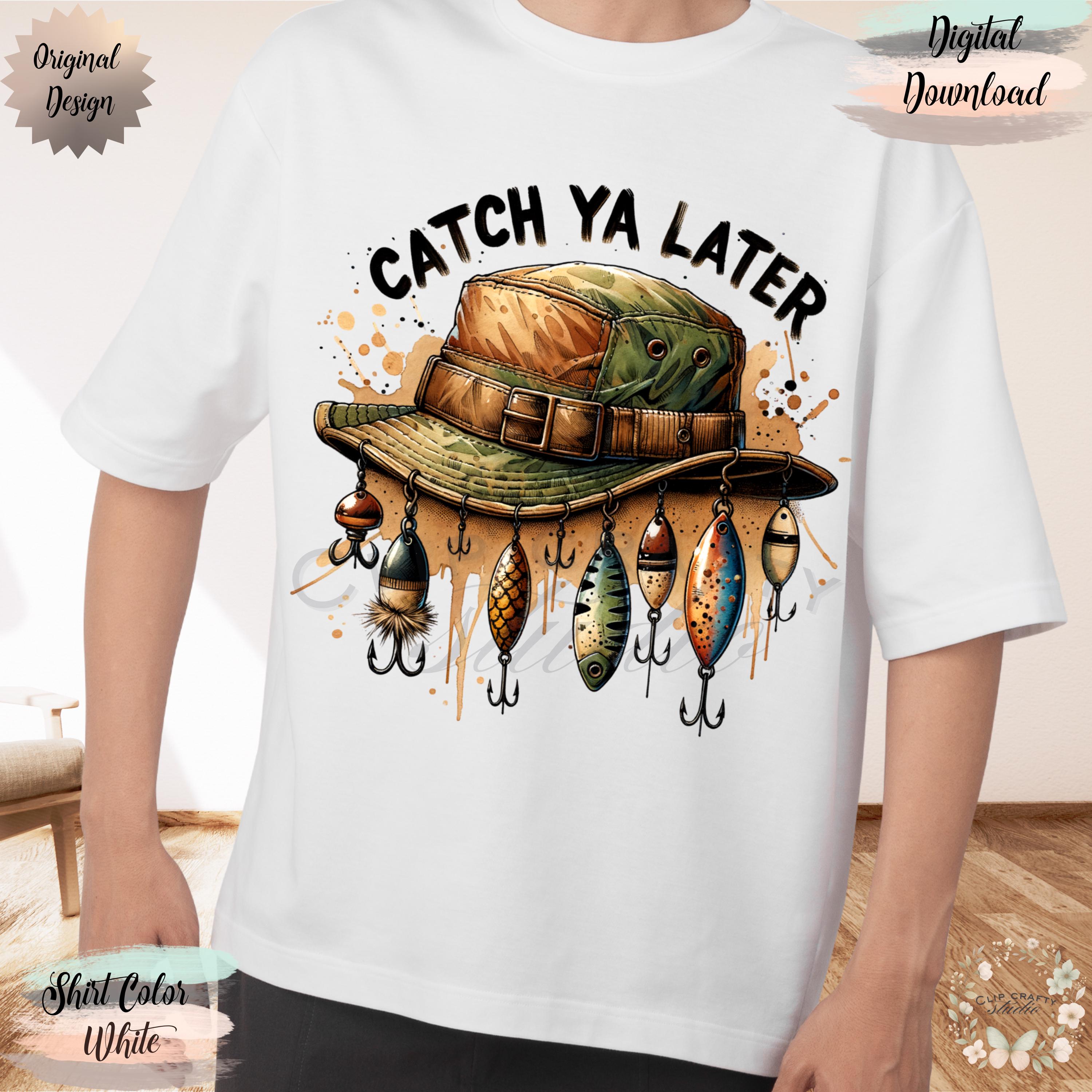 Funny Dad Fishing Shirt Catch Ya Later Fishing PNG, Lure Clipart for Sublimation, Outdoor Summer Fishing for Dad Shirt, Digital Download - Image 1