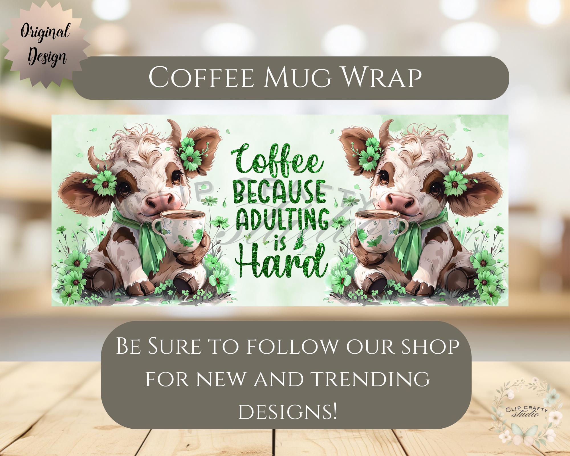 Floral Highland Cow Green Mug Wrap, Coffee Because Adulting is Hard Sublimation Design 11oz 12oz 15oz 20oz Mug PNG Cute Cow Digital Download - Thumbnail 6