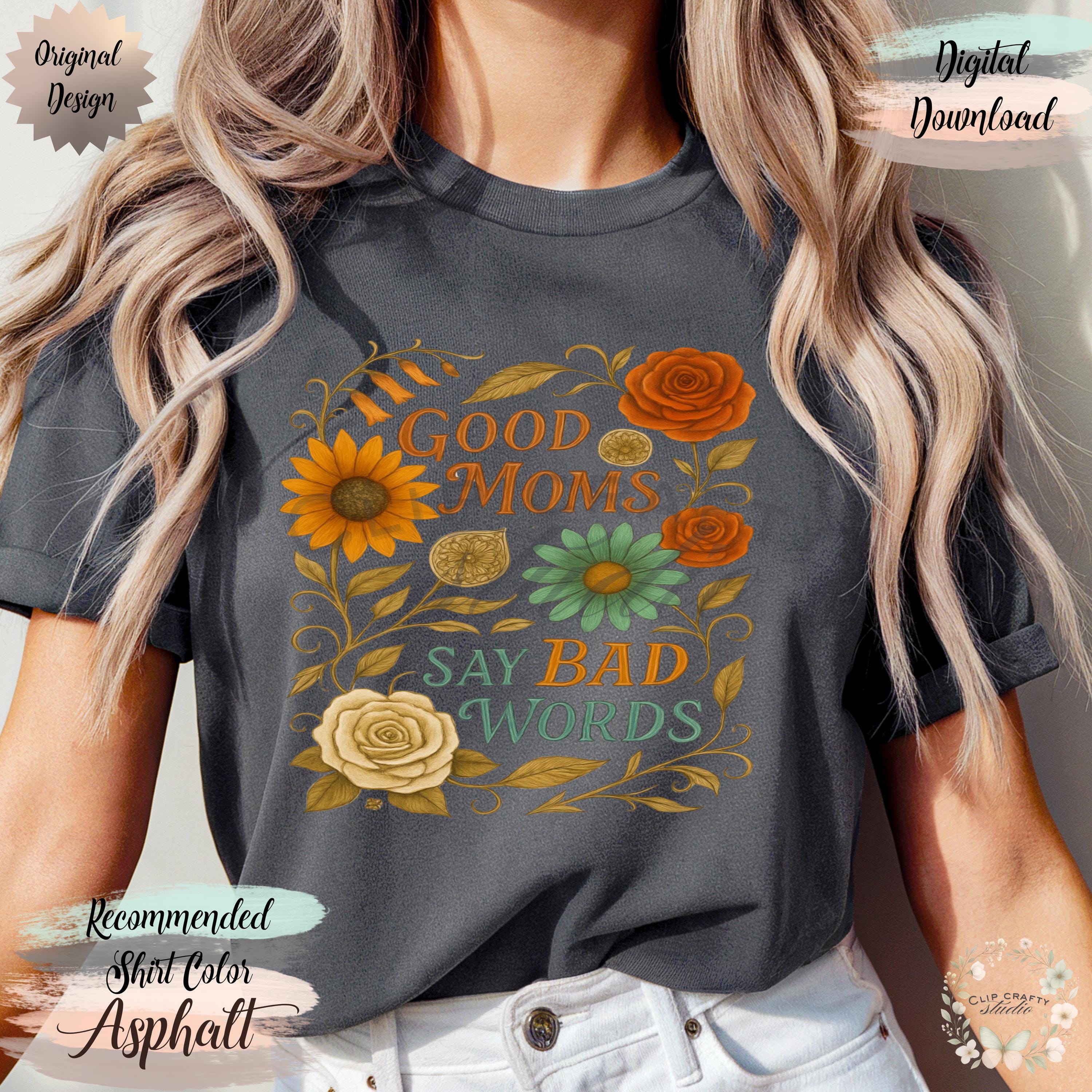 Good Moms Say Bad Words Boho Shirt PNG, Rustic Floral Mom T-shirt Design - Thumbnail 6