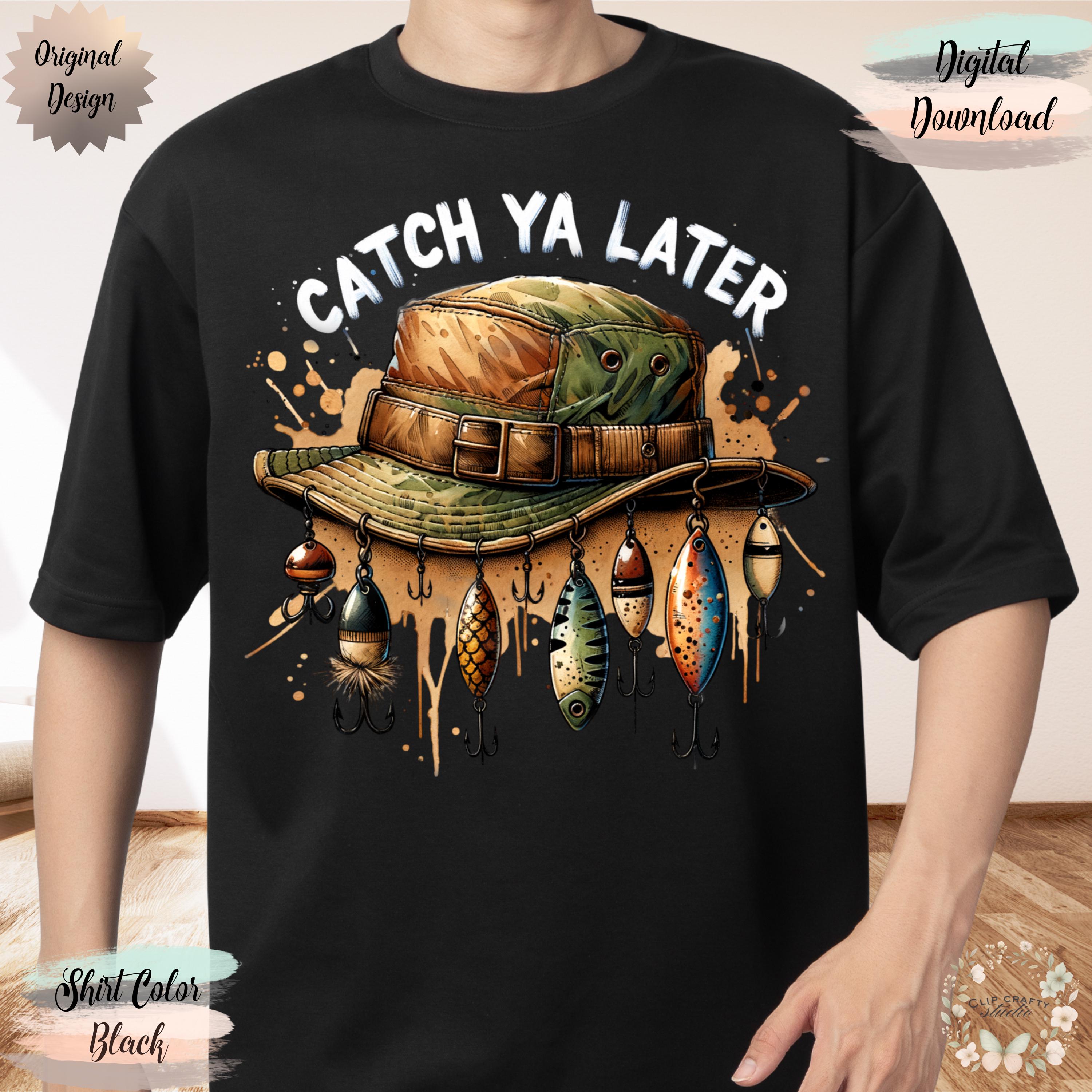 Funny Dad Fishing Shirt Catch Ya Later Fishing PNG, Lure Clipart for Sublimation, Outdoor Summer Fishing for Dad Shirt, Digital Download - Thumbnail 4