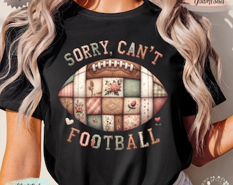 SORRY CAN'T FOOTBALL Floral Football png, Floral Patchwork, Fall Football png, Autumn Fall Girly png, Fall Sublimation, Digital Download