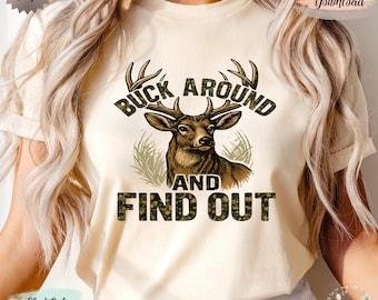 Deer Hunting Buck Around And Find Out Deer Hunting T-Shirt Sublimation PNG Deer Hunting Design Camo Southern Deer Hunting Digital Download