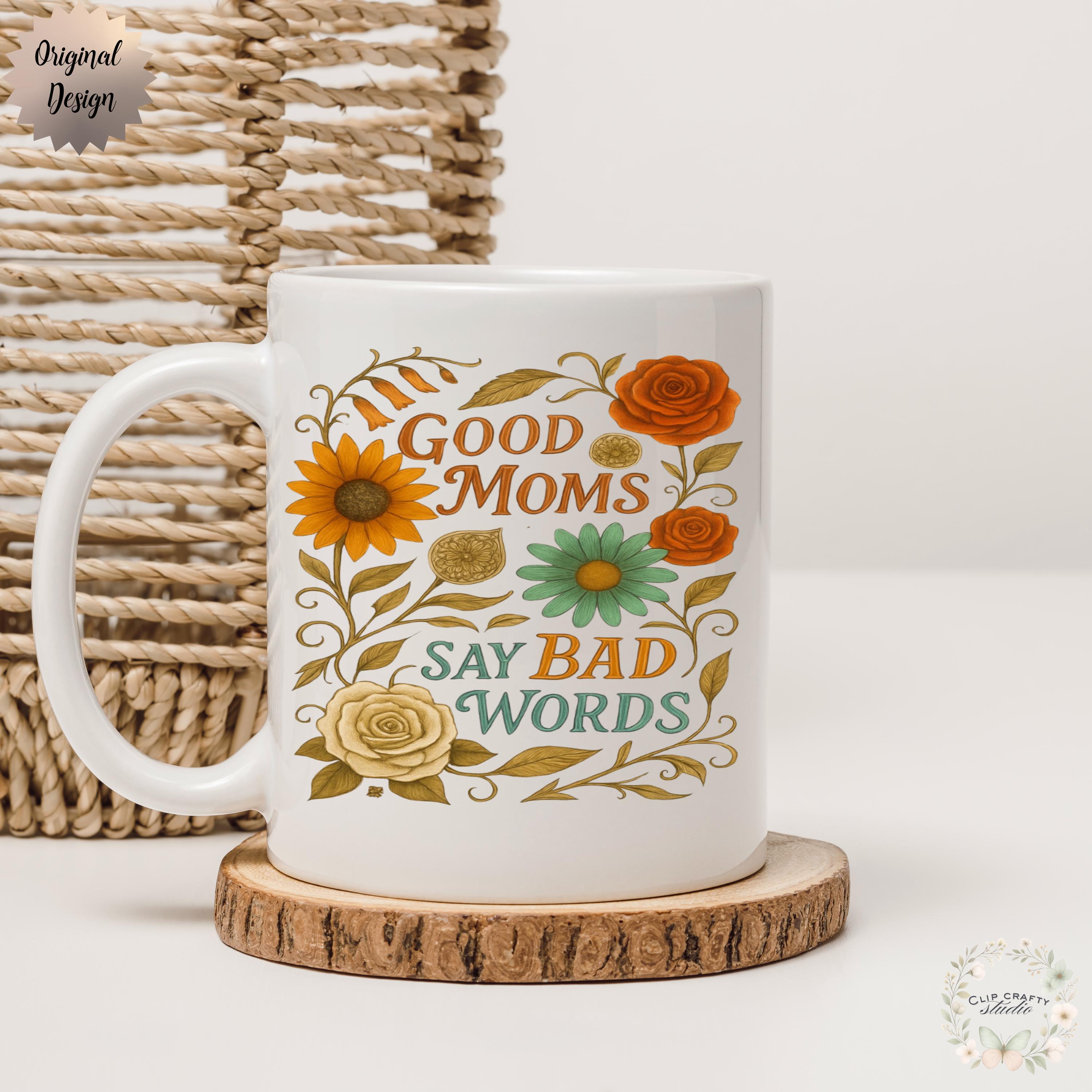 Good Moms Say Bad Words Boho Shirt PNG, Rustic Floral Mom T-shirt Design - Thumbnail 2