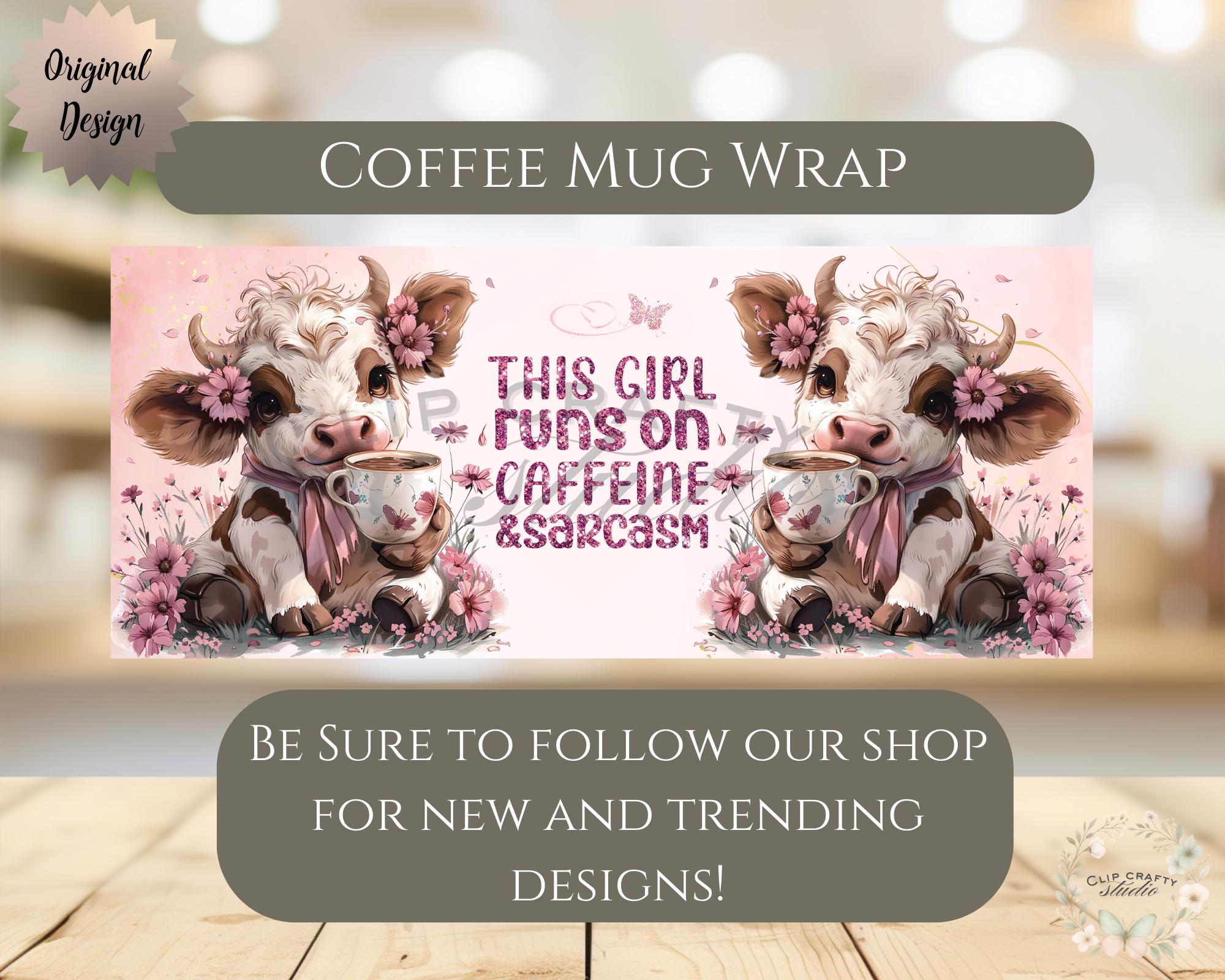 Highland Cow Pink Mug Wrap PNG This Girl Runs on Caffeine & Sarcasm 11oz 12oz 15oz 20oz Funny Floral Cow Mug Sublimation Digital Download - Thumbnail 6