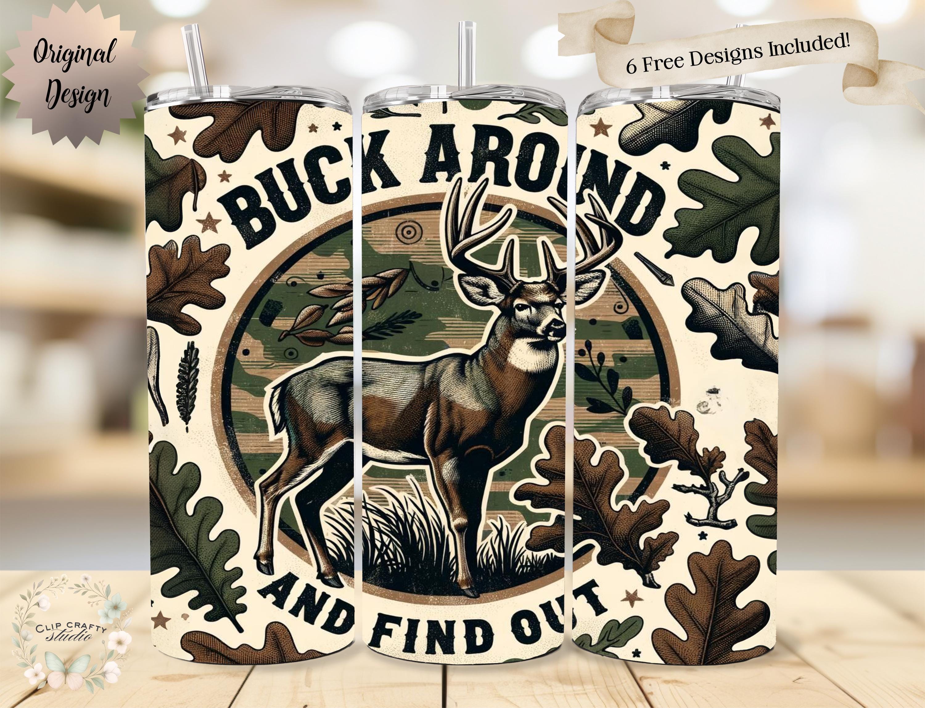 Deer Hunting Buck Around And Find Out Seamless 20oz Tumbler Wrap 