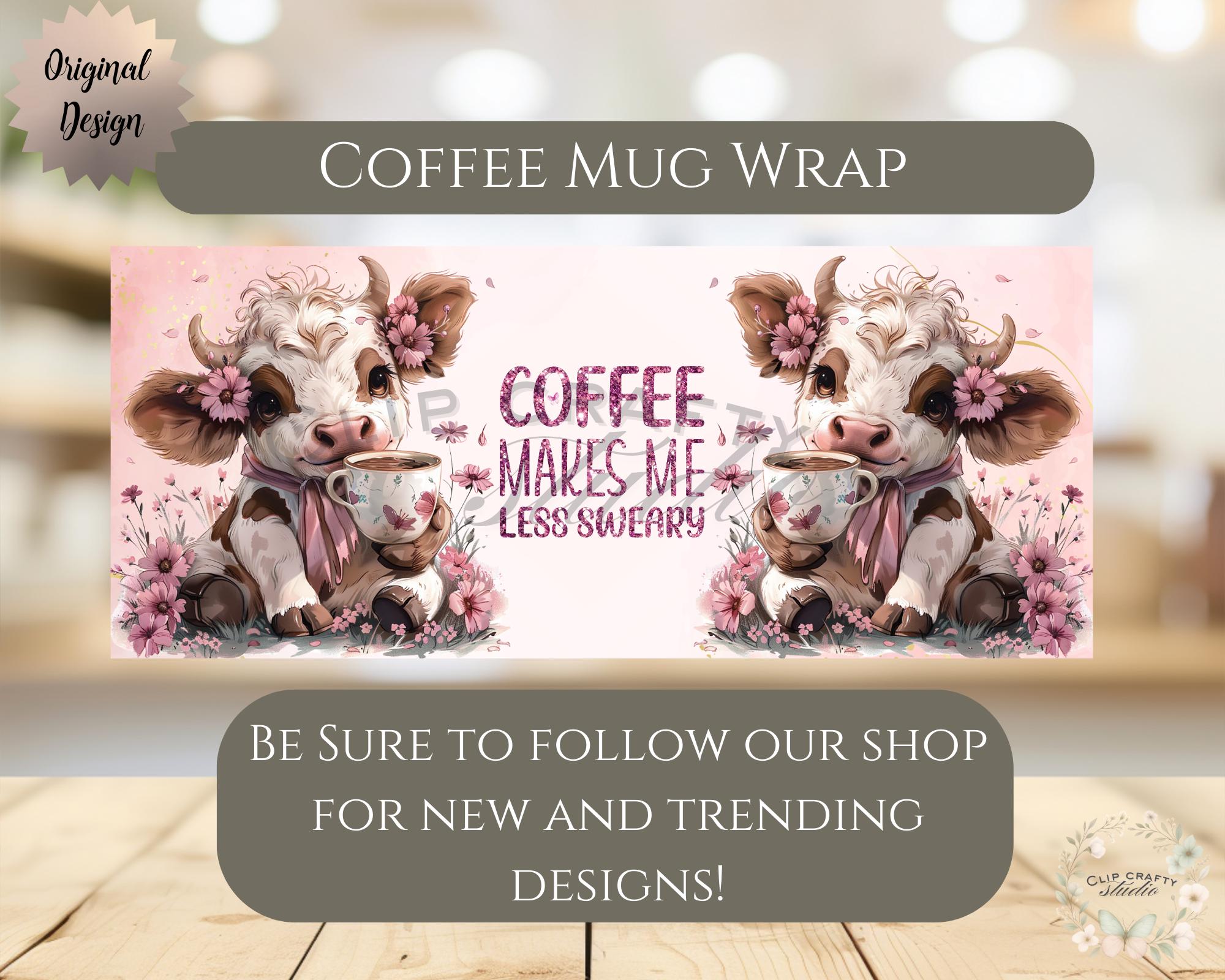 Cute Highland Cow Pink Mug Wrap PNG - Coffee Makes Me Less Sweary, 11oz 12oz 15oz 20oz Funny Floral Cow Mug Sublimation, Digital Download - Thumbnail 6