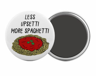 Funny Spaghetti Fridge Magnet - Less Upsetti More Spaghetti Pasta Italian Food Slogan
