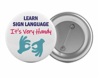 Learn Sign Language It's Very Handy Badge Button Pin 2.25" Auslan