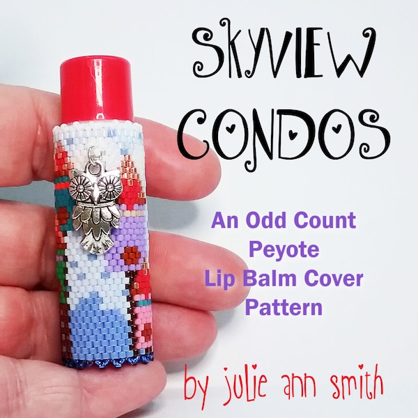 Julie Ann Smith Designs SKYVIEW CONDOS Flat Odd Count Peyote Lip Balm Cover Pattern