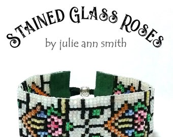 Julie Ann Smith Designs STAINED GLASS ROSES Square Stitch/Loom Bracelet Pattern