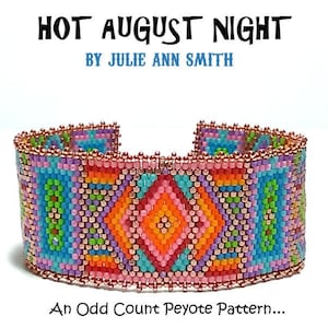 May include: A colorful beaded bracelet with a geometric pattern in shades of pink, orange, green, blue, and purple. The bracelet is made with an odd count peyote stitch and has a copper-colored edge. The text "HOT AUGUST NIGHT BY JULIE ANN SMITH" is above the bracelet. The text "An Odd Count Peyote Pattern..." is below the bracelet.