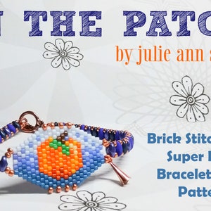 May include: A beaded bracelet with a brick stitch motif featuring a peach design. The bracelet is made with blue, orange, and copper beads. The text "IN THE PATCH by julie ann smith" is at the top of the image. The text "Brick Stitch Motif Super Duos Bracelet Band Pattern" is at the bottom of the image.