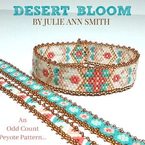May include: Three beaded bracelets in a peyote stitch pattern. The bracelets are made with white, pink, turquoise, and gold beads. The top bracelet has a geometric design with a floral motif. The text "DESERT BLOOM BY JULIE ANN SMITH" is at the top of the image. The text "An Odd Count Peyote Pattern..." is at the bottom of the image.