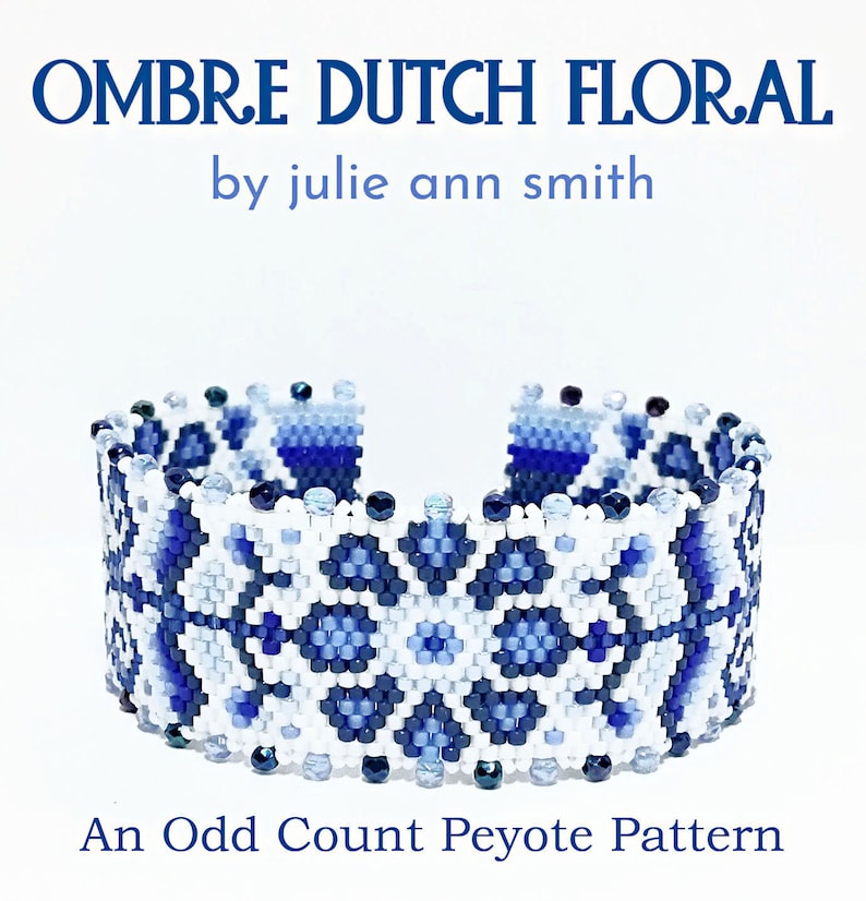 Julie Ann Smith Designs OMBRE DUTCH FLORAL Odd Count Peyote Bracelet Pattern image 1