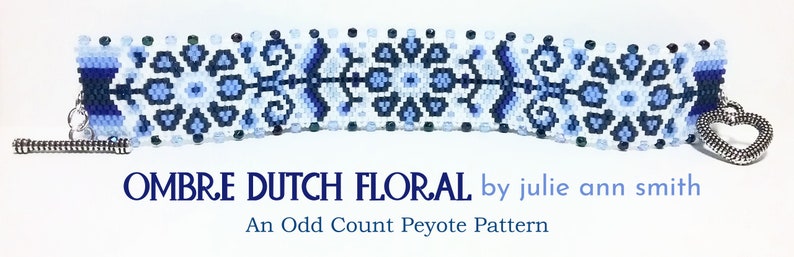 Julie Ann Smith Designs OMBRE DUTCH FLORAL Odd Count Peyote Bracelet Pattern image 4